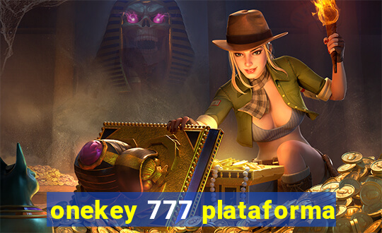 onekey 777 plataforma